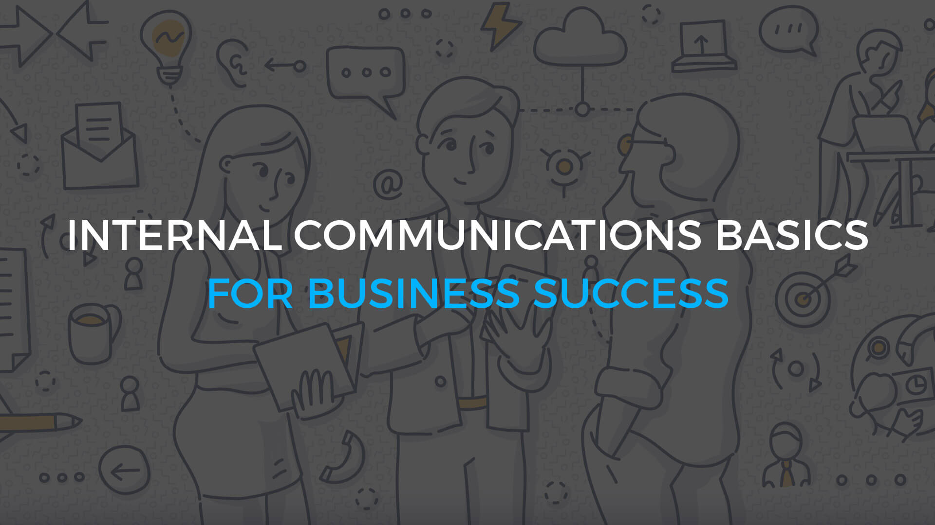 Internal Communications Basics for Business Success