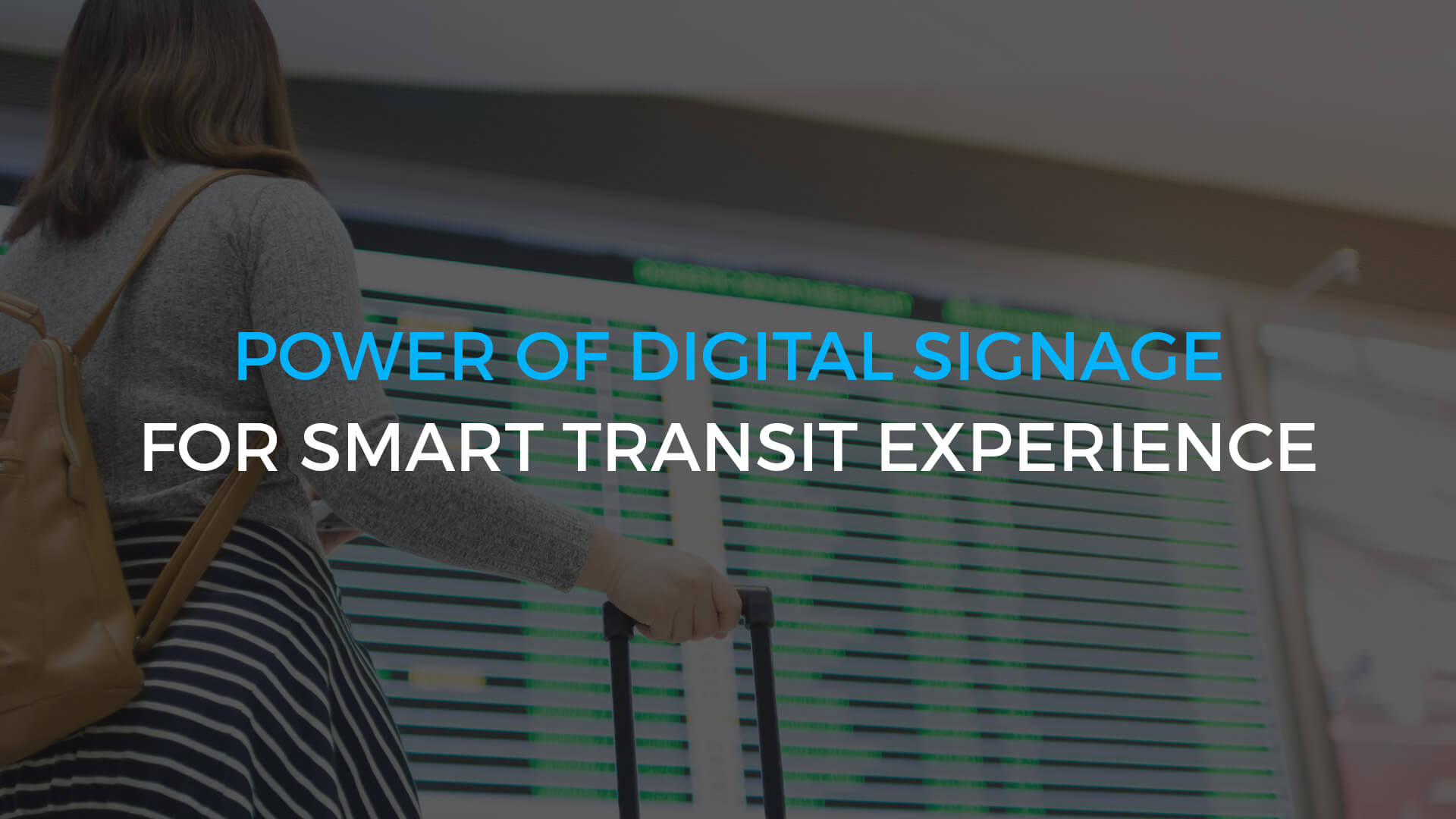 Power of Digital Signage for Smart Transit Experience