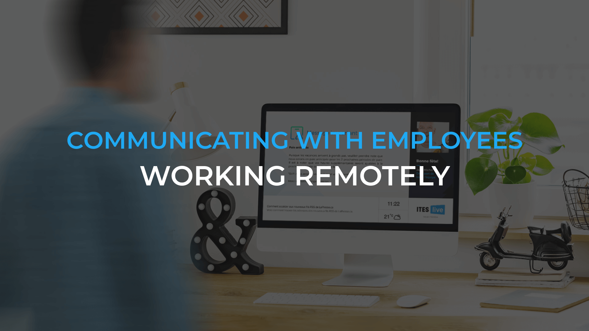 Using digital signage to communicate with employees working remotely