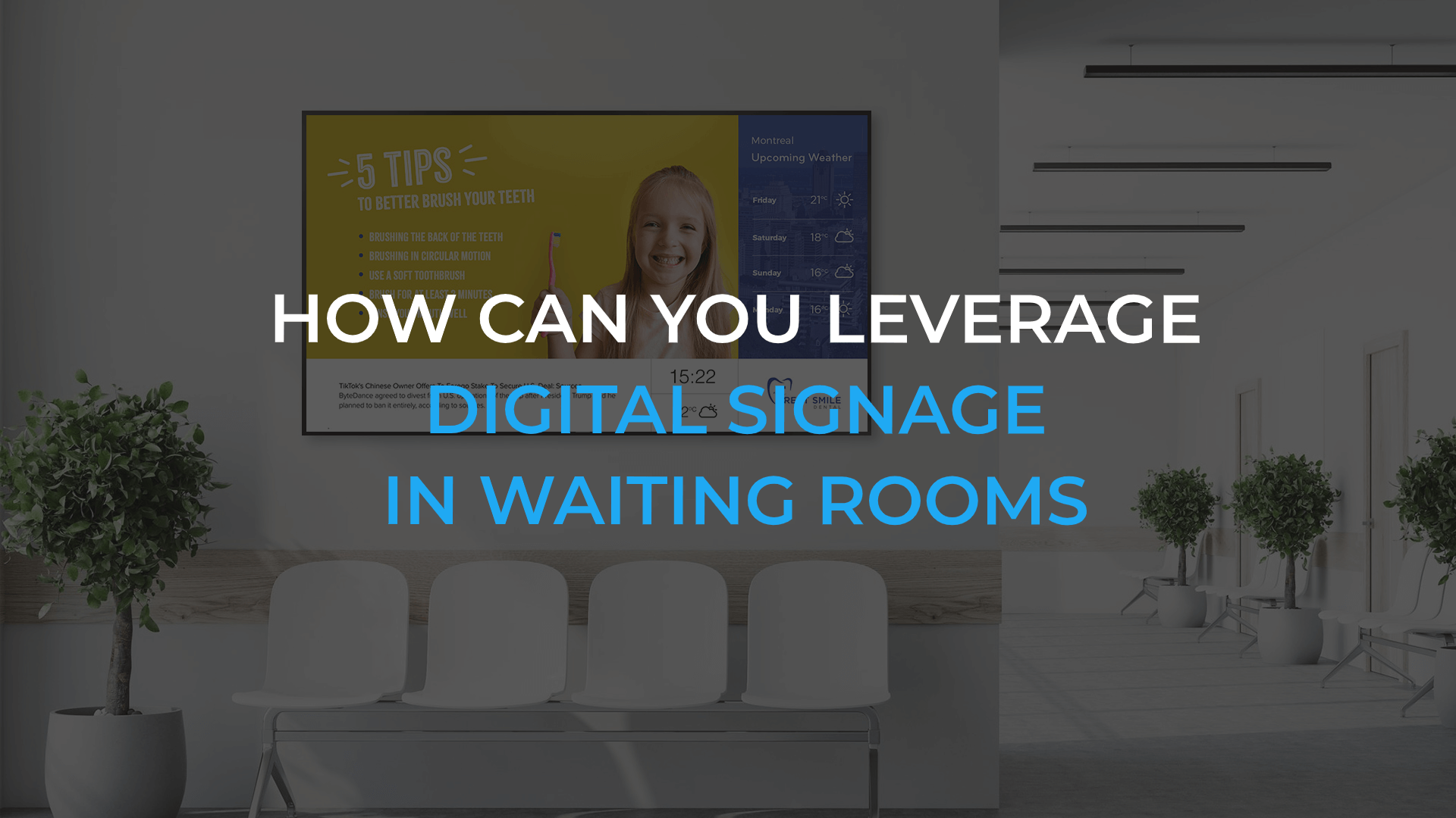 How can you leverage digital signage in waiting rooms?
