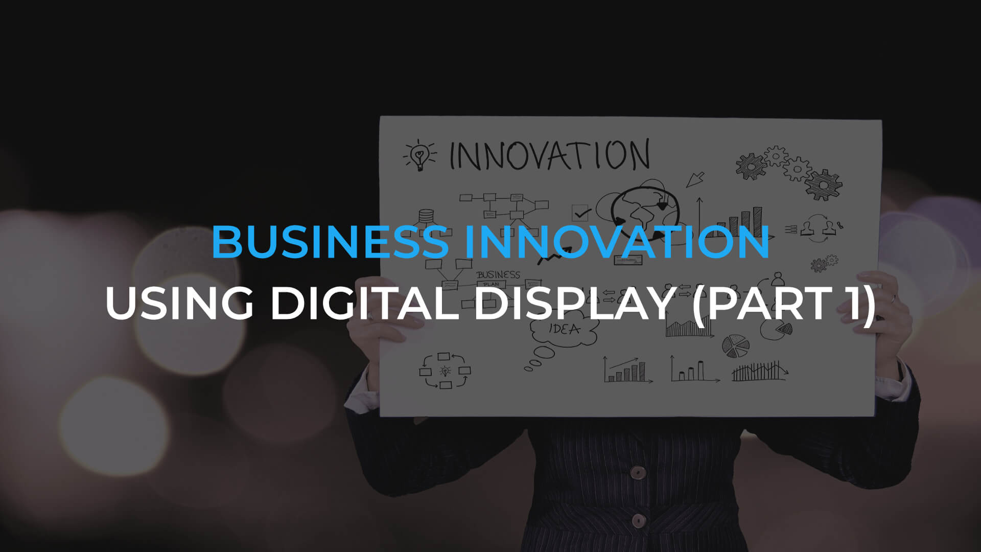 Business innovation using digital signage (Part 1)