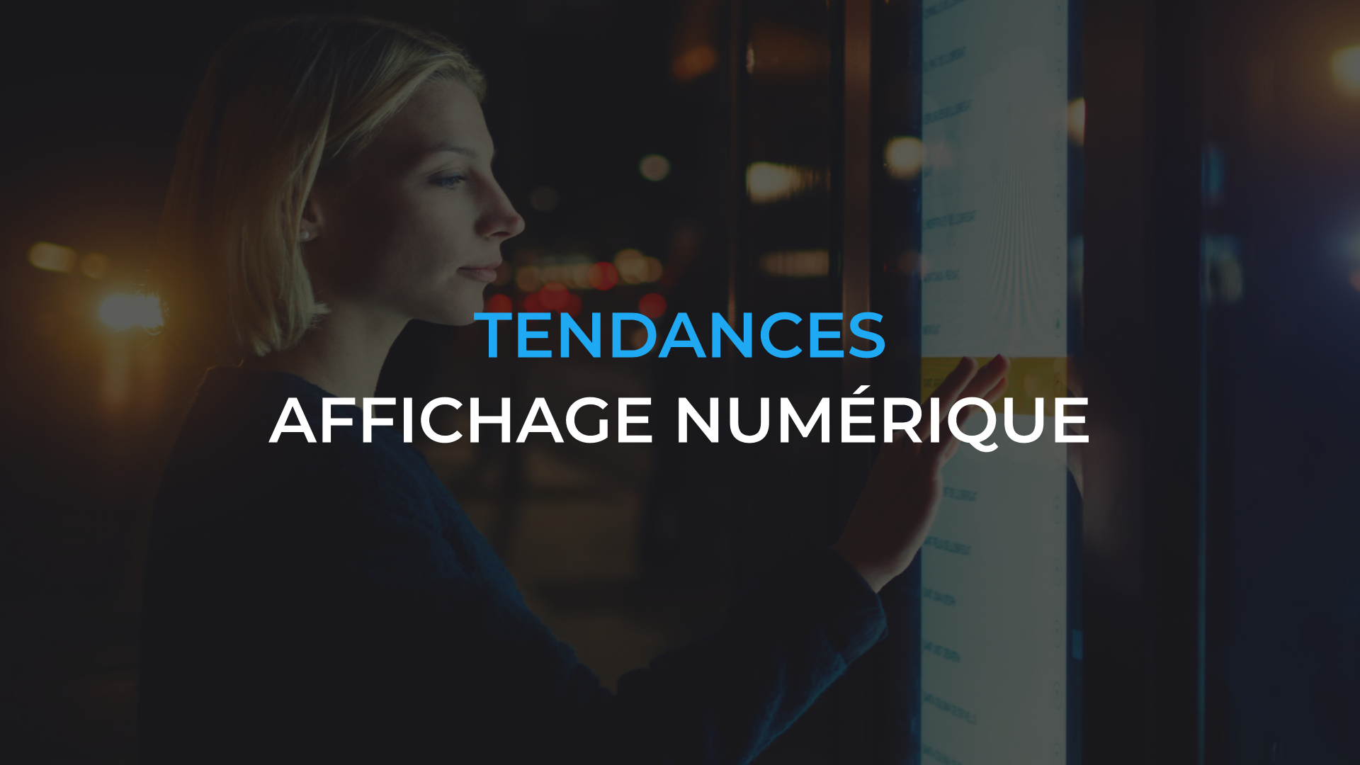 Les tendances 2016-2017 de l'affichage numérique dynamique