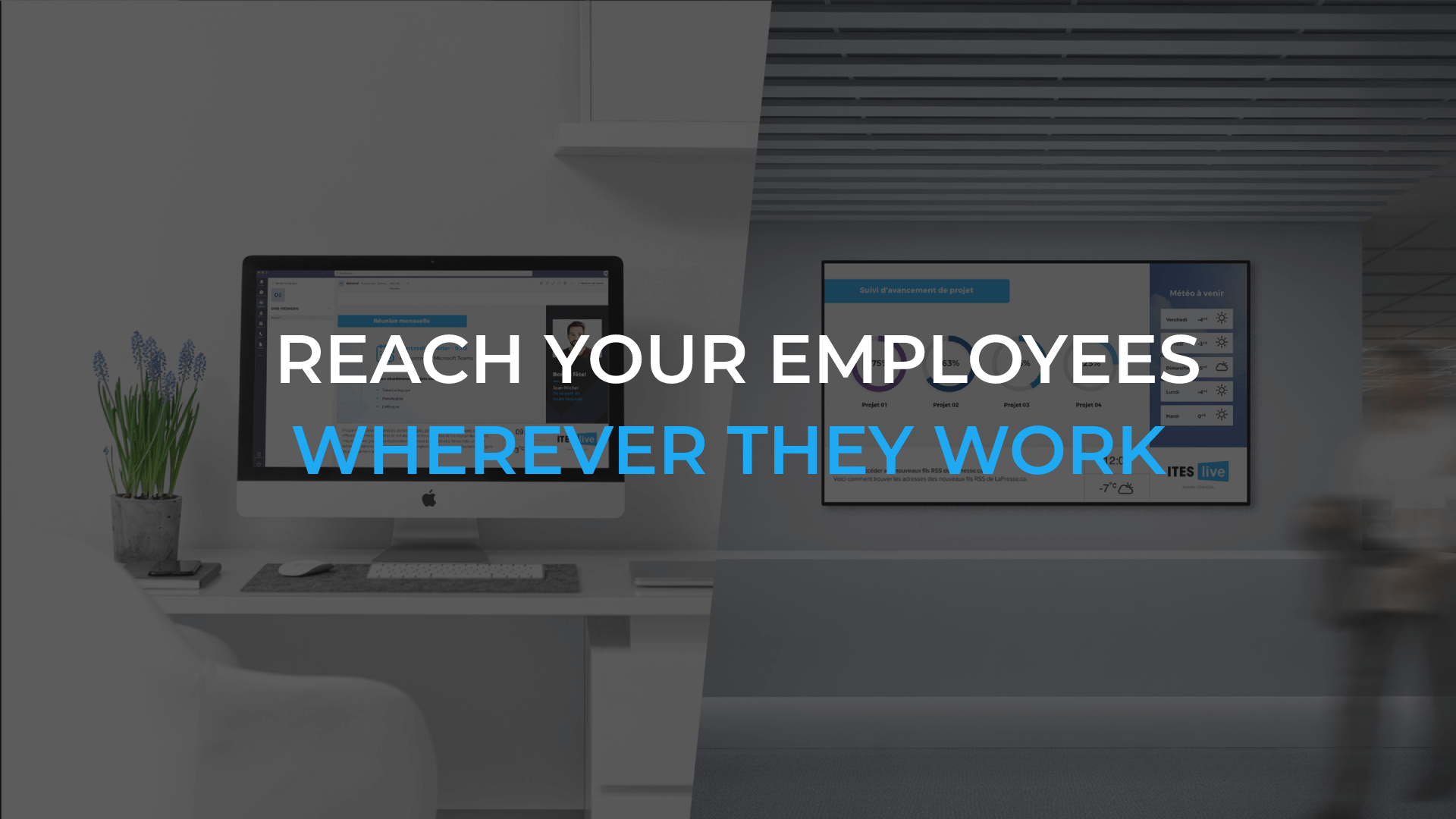 Reach your employees wherever they work