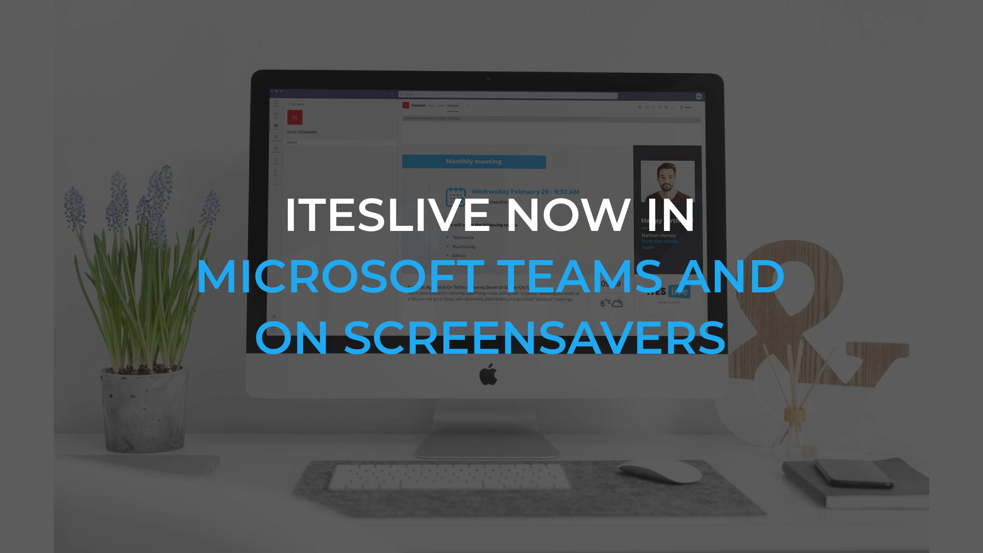 ITESLIVE now in Microsoft Teams and on screensavers